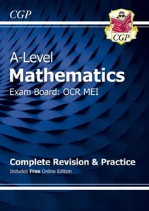 A-Level Maths OCR MEI Complete Revision & Practice (with Online Edition) - CGP Books