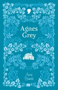 Agnes Grey - Anne Brontëová