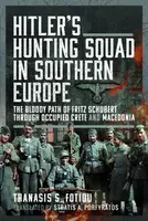 Hitlerâ€™s Hunting Squad in Southern Europe - Thanasis Fotiou