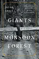 Giants of the Monsoon Forest - Jacob  Shell