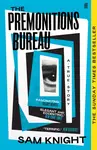 The Premonitions Bureau - Sam Knight