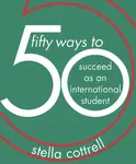 50 Ways to Succeed as an International Student - Stella Cottrell