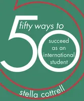 50 Ways to Succeed as an International Student - Stella Cottrell