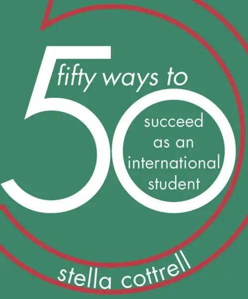 50 Ways to Succeed as an International Student - Stella Cottrell