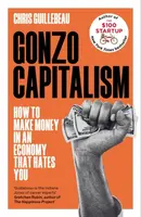 Gonzo Capitalism - Chris Guillebeau