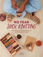 No Fear Sock Knitting - Denise Desantis