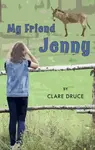 My Friend Jenny - Clare Druce