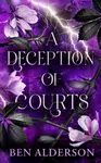 A Deception of Courts - Ben Alderson