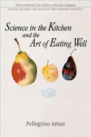 Science in the Kitchen and the Art of Eating Well - Pellegrino Artusi