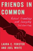 Friends in Common - Joel White, Laura C. Forster