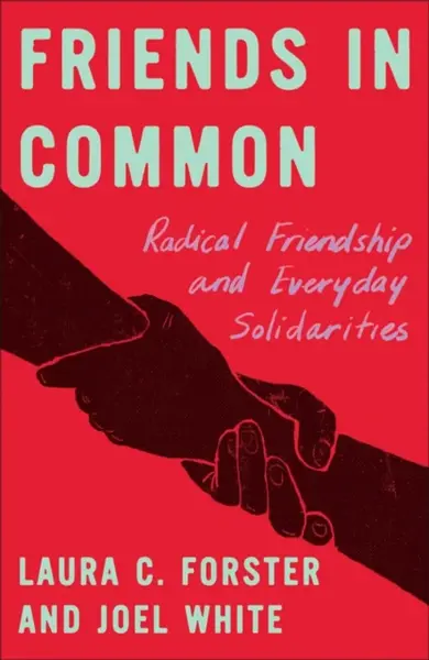 Friends in Common - Joel White, Laura C. Forster