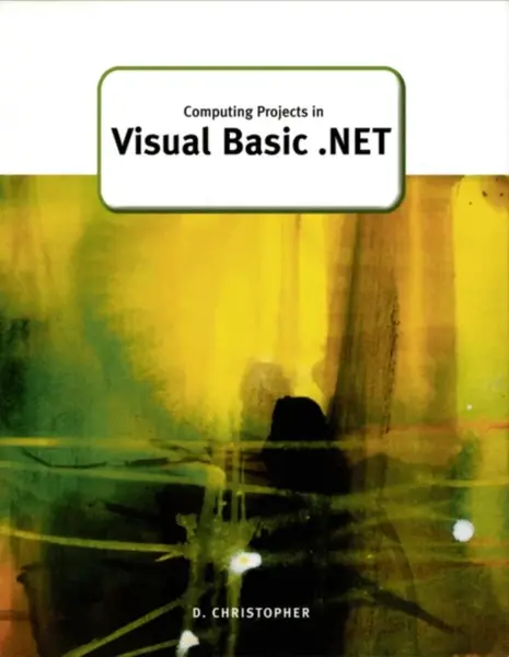 Computing Projects in Visual Basic .Net - Derek Christopher