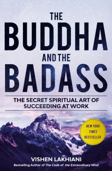 The Buddha and the Badass - Vishen Lakhiani