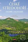 České středohoří známé i neznámé - Vladimír Soukup, Petr David - kniha z kategorie Průvodci Evropou