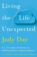 Living the Life Unexpected - Jody Day
