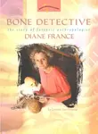 Bone Detective - Lorraine Jean Hopping