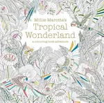 Millie Marotta's Tropical Wonderland - Millie Marotta