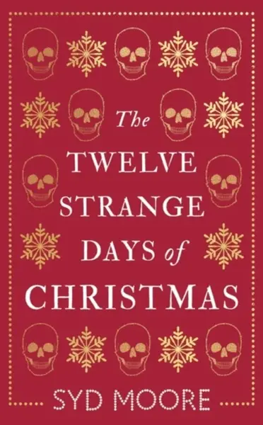 The Twelve Strange Days of Christmas - Syd Moore