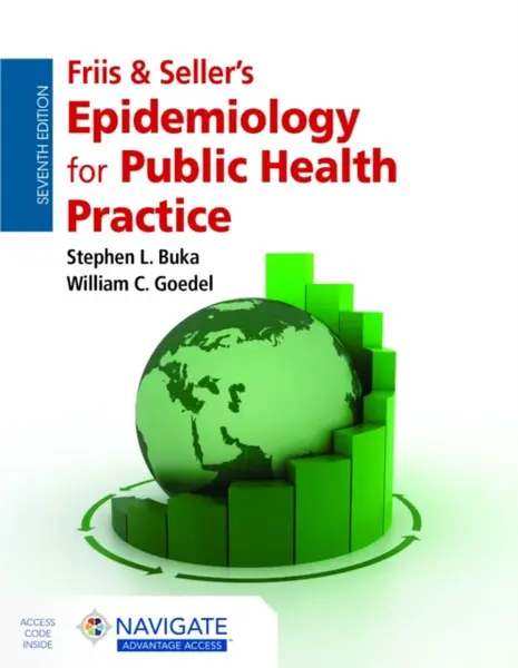 Friis & Seller's Epidemiology for Public Health Practice - Stephen L. Buka, William C. Goedel