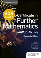 AQA Level 2 Certificate in Further Mathematics: Exam Practice Second Edition - Andrew Ginty, Val Hanrahan
