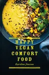 Happy Vegan Comfort Food - Karoline Jonsson