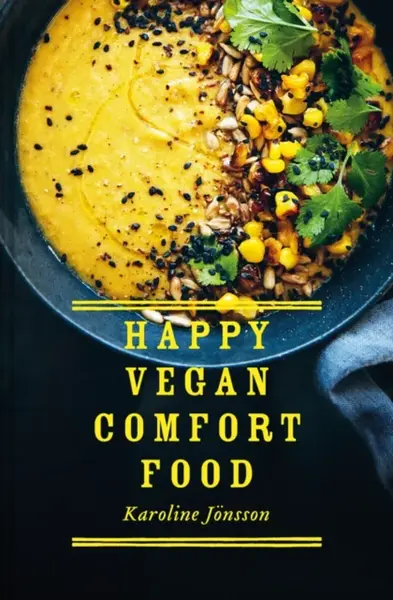 Happy Vegan Comfort Food - Karoline Jonsson