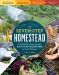 The Seven-Step Homestead (A Guide for Creating the Backyard Microfarm of Your Dreams) - kniha z kategorie Zdraví a životní styl