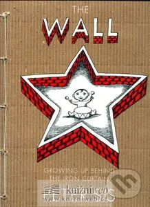 The Wall - Growing up Behind the Iron Curtain - Petr Sís
