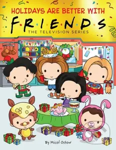 Holidays are Better with Friends - Micol Ostow