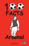Arsenal - 100 Facts - Steve Horton