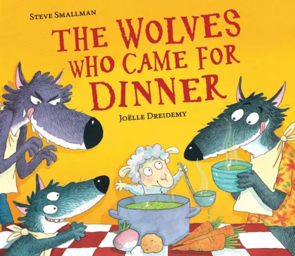 The Wolves Who Came for Dinner - Steve Smallman