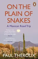 On the Plain of Snakes - Paul Theroux