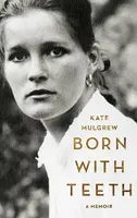 Born with Teeth - Mulgrew Kate