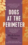 Dogs at the Perimeter - Madeleine Thien