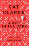 A Kiss in the Dark - Cat Clarke