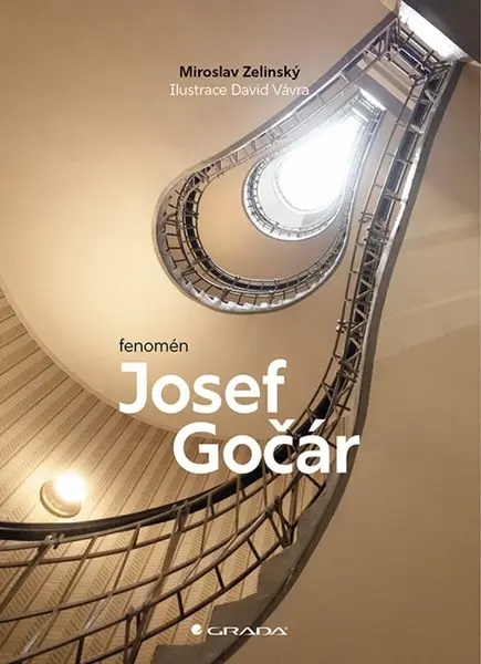 Fenomén Josef Gočár - David Vávra, Miroslav Zelinský