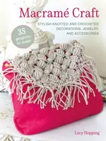 Macrame Craft: 35 projects to make - Lucy Hopping