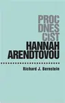 Proč dnes číst Hannah Arendtovou? (poškozená) - Richard J.  Bernstein