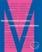 Manifest krajinářské architektury. Landscape Architecture Manifesto