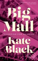 Big Mall - Kate Black - kniha z kategorie Humanitní a společenské vědy