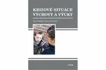 Krizové situace výchovy a výuky - Jan Svoboda, Leona Němcová