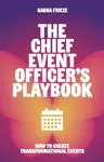 The Chief Event Officerâ€™s Playbook - Sasha Frieze