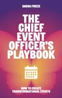 The Chief Event Officerâ€™s Playbook - Sasha Frieze