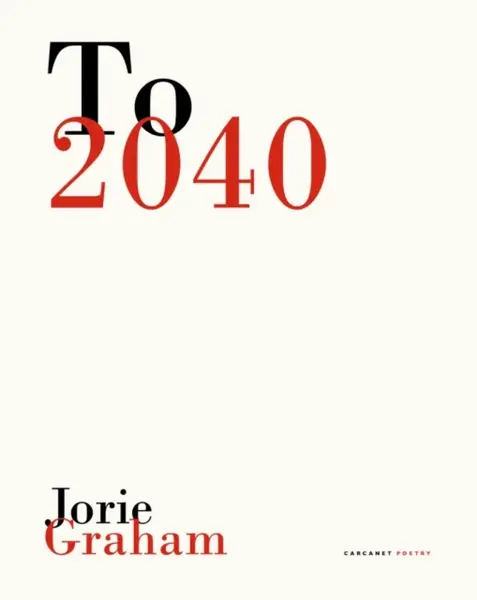 To 2040 - Jorie Graham