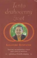 Tento drahocenný život - Khandro Rinpočhe