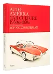 Auto America: Car Culture 1950s-1970s - Greg Zimmerman, Linda Zimmerman
