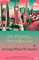 Arriving Where We Started - Jim Powell
