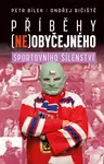 Příběhy (ne)obyčejného sportovního šílenství (poškozená) - Petr Bílek, Ondřej Bičiště