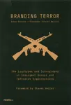 Branding Terror: The Logotypes and Iconography of Insurgent Groups and Terrorist Organizations - Steven Heller, Artur Beifuss, Francesco Trivini Belli