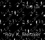 Ray K. Metzker: City Lux - Carrie Springer